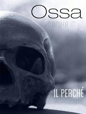 cover image of Ossa, secondo episodio